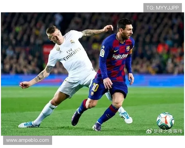 皇马与巴萨巅峰对决再度上演球迷期待经典之战的精彩瞬间 皇马与巴萨巅峰对决再度上演球迷期待经典之战的精彩瞬间